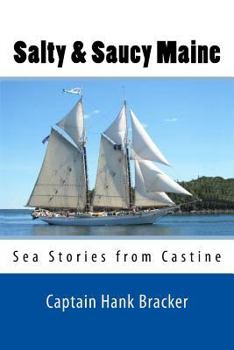 Paperback Salty & Saucy Maine: Sea Stories from Castine Book