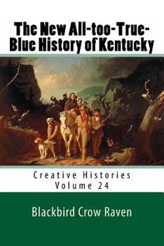 The New All-too-True-Blue History of Kentucky