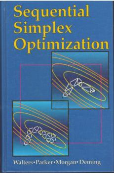 Hardcover Sequential Simplex Optimization: A Technique for Improving Quality and Productivity in Research, Development, and Manufacturing Book