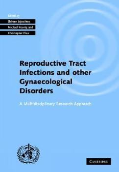 Paperback Investigating Reproductive Tract Infections and Other Gynaecological Disorders: A Multidisciplinary Research Approach Book