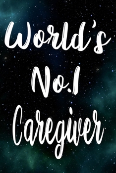 Paperback Worlds No.1 Caregiver: The perfect gift for the professional in your life - Funny 119 page lined journal! Book