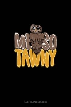 Me So Tawny: Gas & Mileage Log Book