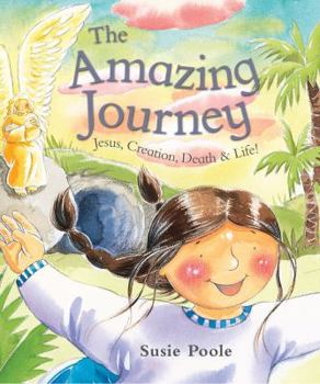 Paperback Amazing Journey, The: Jesus Creation Death and Life! Book