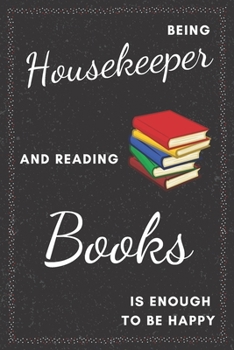 Paperback Housekeeper & Reading Books Notebook: Funny Gifts Ideas for Men/Women on Birthday Retirement or Christmas - Humorous Lined Journal to Writing Book