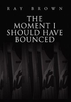 Paperback The Moment I Should have Bounced Book