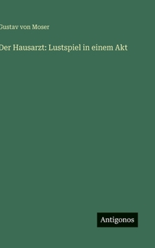 Hardcover Der Hausarzt: Lustspiel in einem Akt [German] Book