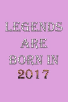 Paperback Legends Are Born In 2017 Notebook: Lined Notebook/Journal Gift 120 Pages, 6x9 Soft Cover, Matte Finish, Pink Cover Book