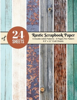 Rustic Scrapbook Paper – 24 Double-sided Craft Sheets: 24 Rustic Vintage Kit for Papercrafts, Album Scrapbook Cards, Decorative Craft Papers, ... Antique Old Ornate Printed Designs & More