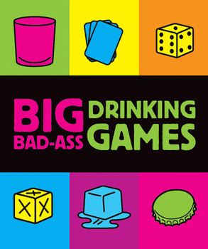 Paperback Big Bad-Ass Drinking Games [With Dice and Cards and Shot Glass] Book