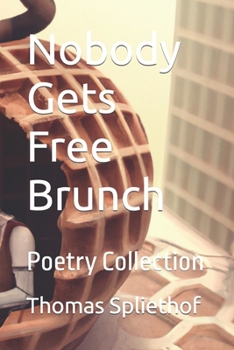 Paperback Nobody Gets Free Brunch: Poetry Collection Book