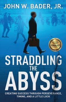 Paperback Straddling the Abyss: Creating Success Through Perseverance, Timing, and a Little Luck Book