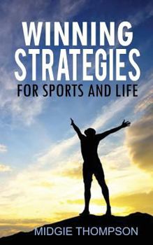 Winning Strategies for Sports and Life