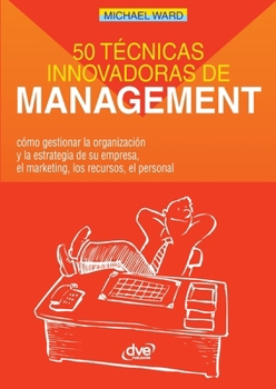 50 técnicas innovadoras de management (Spanish Edition)