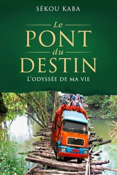 Paperback Le Pont du Destin: l'odyssée de ma vie [French] Book