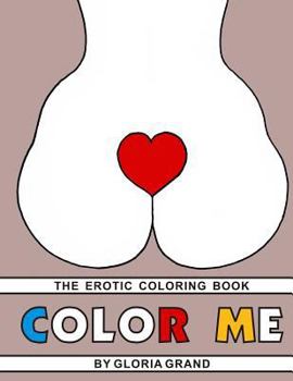 Paperback Color Me: The Erotic Coloring Book