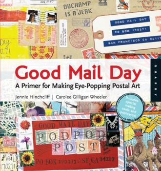 Paperback Good Mail Day: A Primer for Making Eye-Popping Postal Art [With Mailing Seals and Postcard] Book