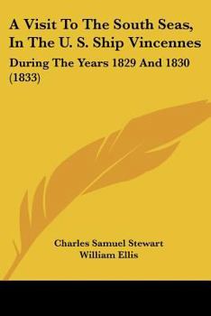 Paperback A Visit To The South Seas, In The U. S. Ship Vincennes: During The Years 1829 And 1830 (1833) Book