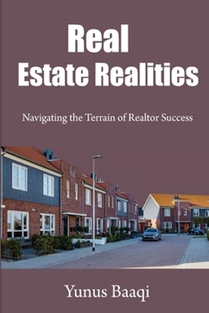 Paperback Real Estate Realities: Navigating the Terrain of Realtor Success Book