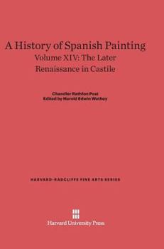 Hardcover A History of Spanish Painting, Volume XIV: The Later Renaissance in Castile Book