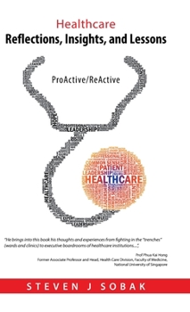 Hardcover Healthcare Reflections, Insights, and Lessons: Proactive/Reactive Book