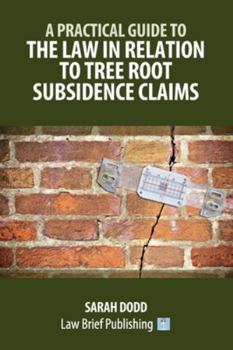 Paperback A Practical Guide to the Law in Relation to Tree Root Subsidence Claims Book