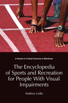 Paperback The Encyclopedia of Sports and Recreation for People with Visual Impairments Book