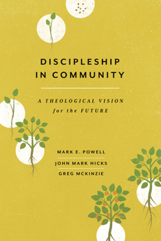 Paperback Discipleship in Community: A Theological Vision for the Future Book