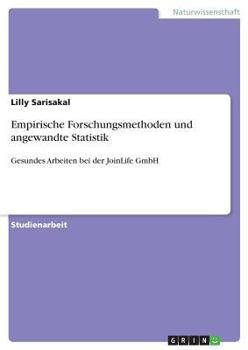 Paperback Empirische Forschungsmethoden und angewandte Statistik: Gesundes Arbeiten bei der JoinLife GmbH [German] Book