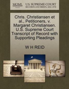 Chris. Christiansen et al., Petitioners, v. Margaret Christiansen. U.S. Supreme Court Transcript of Record with Supporting Pleadings