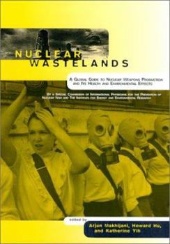 Paperback Nuclear Wastelands: A Global Guide to Nuclear Weapons Production and Its Health and Environmental Effects Book
