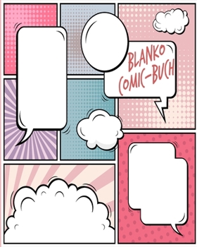 Paperback Blanko Comic-Buch: F?r Kinder und Erwachsene. Leere Raster zum selber zeichnen. Das ideale Geschenk zur Steigerung der Kreativit?t [German] Book