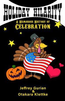 Paperback Holiday Hilarity: A Humorous History of Celebration Book