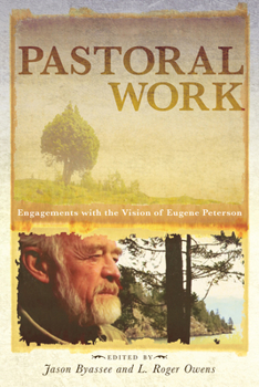 Hardcover Pastoral Work: Engagements with the Vision of Eugene Peterson Book
