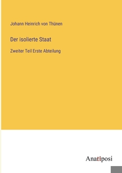 Paperback Der isolierte Staat: Zweiter Teil Erste Abteilung [German] Book