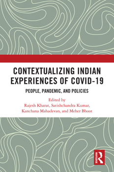 Hardcover Contextualizing Indian Experiences of Covid-19: People, Pandemic, and Policies Book