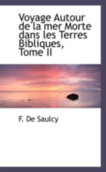 Hardcover Voyage Autour de La Mer Morte Dans Les Terres Bibliques, Tome II Book