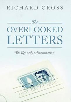 Hardcover The Overlooked Letters: The Kennedy Assassination Book