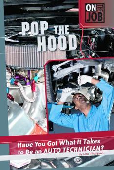 Library Binding Pop the Hood: Have You Got What It Takes to Be an Auto Technician? Book