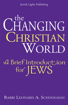 Paperback The Changing Christian World: A Brief Introduction for Jews Book