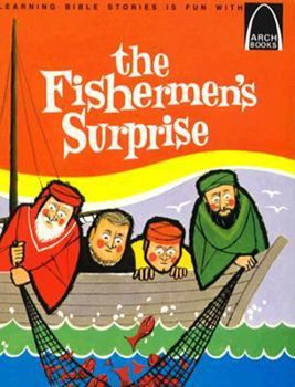 Paperback The Fishermen's Surprise: John 21, Luke 5:1-11 Book