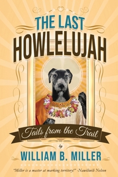 Paperback The Last Howlelujah: Tails from the Trail Book