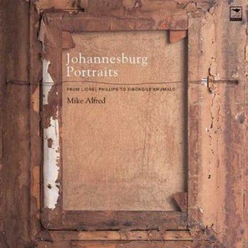 Paperback Johannesburg Portraits: From Lionel Phillips to Sibongile Khumalo Book