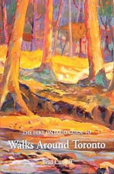 The Hike Ontario Guide to Walks Around Toronto (Hike Ontario Guides)
