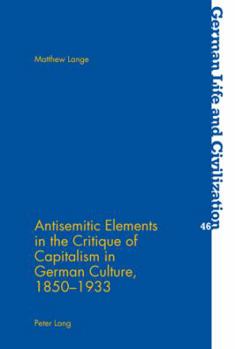 Paperback Antisemitic Elements in the Critique of Capitalism in German Culture, 1850-1933 Book