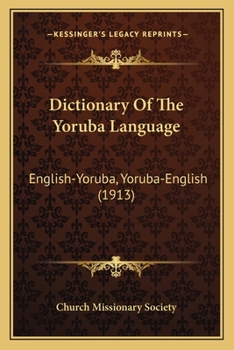 Paperback Dictionary Of The Yoruba Language: English-Yoruba, Yoruba-English (1913) Book