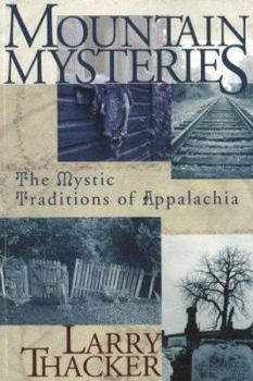 Paperback Mountain Mysteries: Investigating The Mystic Traditions of Appalachia Book