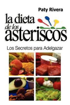 Paperback La Dieta de los Asteriscos: Los secretos para adelgazar [Spanish] Book