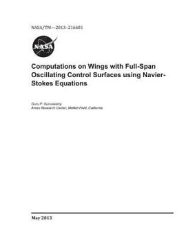 Paperback Computations on Wings with Full-Span Oscillating Control Surfaces Using Navier-Stokes Equations Book