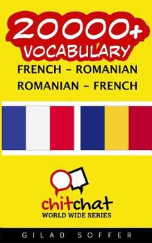 20000+ French - Romanian Romanian - French Vocabulary (ChitChat WorldWide)