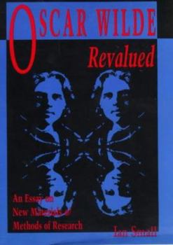 Hardcover Oscar Wilde Revalued: An Essay on New Materials & Methods of Research Book